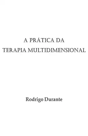 A prática da Terapia Multidimensional – Rodrigo Durante