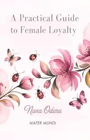A Pratical Guide to Female Loyalty (Mater Mundi) – Nana  Odara