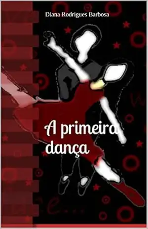 Capa do livro A primeira dança: Diana Rodrigues Barbosa - Diana Rodrigues Barbosa