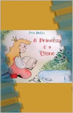 A Princesa e o Cisne – Cris Netto A Princesa e o Cisne – Cris Netto