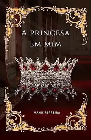 Capa do livro A princesa em mim - Manu Ferreira