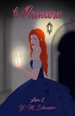 Capa do livro A Princesa: Livro Dois (A Bruxa Princesa 2) - Y. M. Schneider