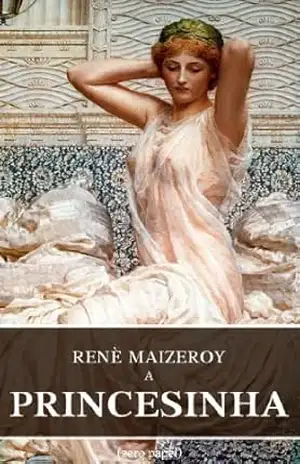 A princesinha – René Maizeroy A princesinha – René Maizeroy