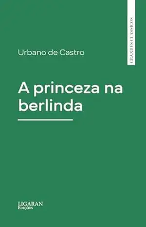 Capa do livro A princeza na berlinda - Urbano de Castro