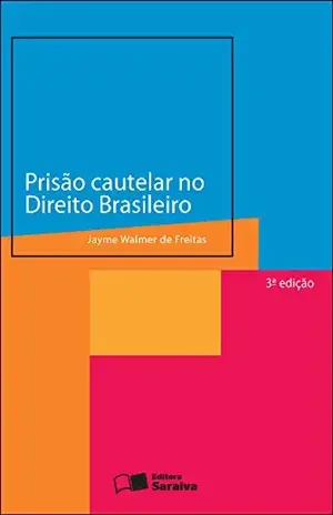 Capa do livro A PRISÃO CAUTELAR NO DIREITO BRASILEIRO - JAYME WALMER DE FREITAS