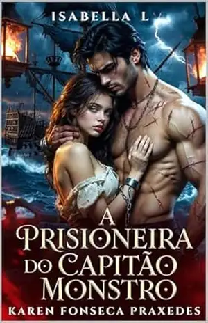 A Prisioneira do Capitão Monstro – Karen Fonseca Praxedes