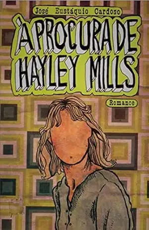 Capa do livro À PROCURA DE HAYLEY MILLS - JOSÉ EUSTÁQUIO CARDOSO