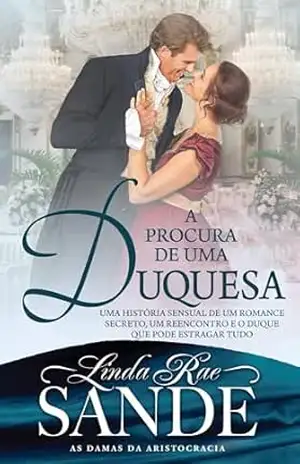 Capa do livro A Procura de uma Duquesa (As Damas da Aristocracia) - Linda Rae Sande