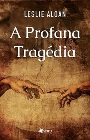 A Profana tragédia – Leslie Aloan A Profana tragédia – Leslie Aloan