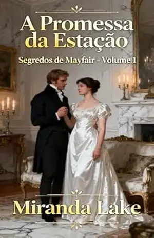 A Promessa da Estação: Segredos de Mayfair – Volume 1 – Miranda  Lake