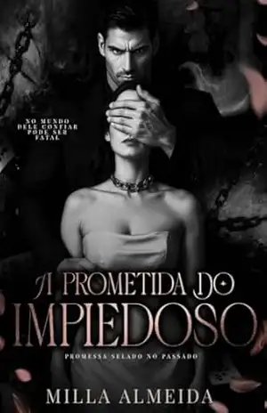 A Prometida do Impiedoso – Milla Almeida A Prometida do Impiedoso – Milla Almeida