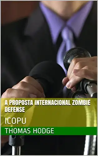 Baixar A Proposta Internacional Zombie Defense: ICOPU pdf, epub, mobi, eBook