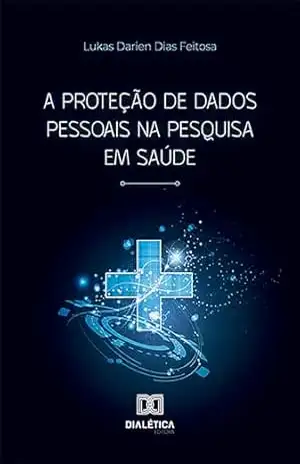 A Proteção de Dados Pessoais na Pesquisa em Saúde – Ivan Kaminski do Nascimento A Proteção de Dados Pessoais na Pesquisa em Saúde – Ivan Kaminski do Nascimento