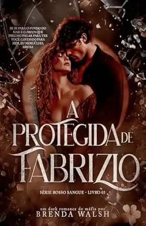 A Protegida de Fabrizio (Rosso Sangue Livro 3) – Brenda Walsh