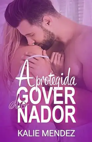 A Protegida do Governador (Família Becker) – Kalie Mendez