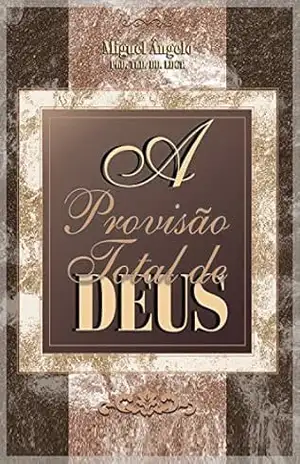 A Provisão Total de Deus – Ap. Miguel Ângelo