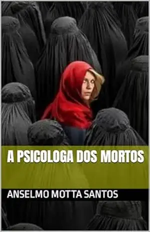 Capa do livro A PSICOLOGA DOS MORTOS - ANSELMO MOTTA SANTOS