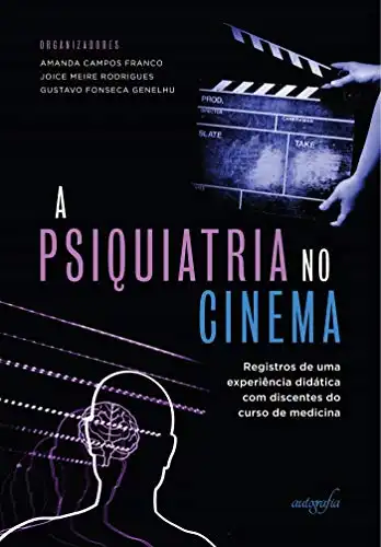 Baixar A psiquiatria no cinema: registros de uma experiência didática com discentes do curso de medicina pdf, epub, mobi, eBook