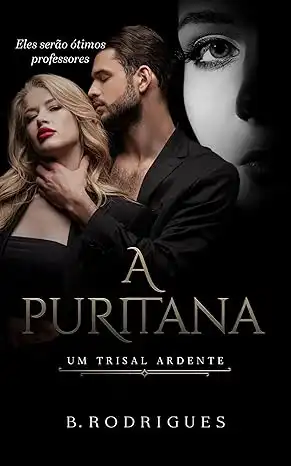 Baixar A Puritana: Um trisal ardente (Amores & Prazeres Livro 1) pdf, epub, mobi, eBook