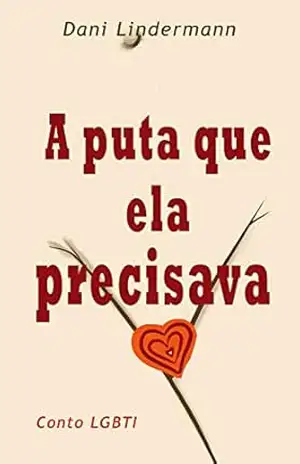 A puta que ela precisava (Libidinosas Livro 2) – Dani Lindermann