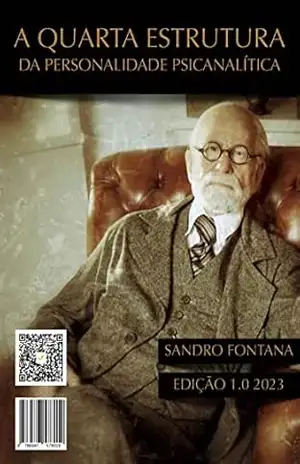 A Quarta Estrutura da Personalidade Psicanalítica – Sandro Fontana