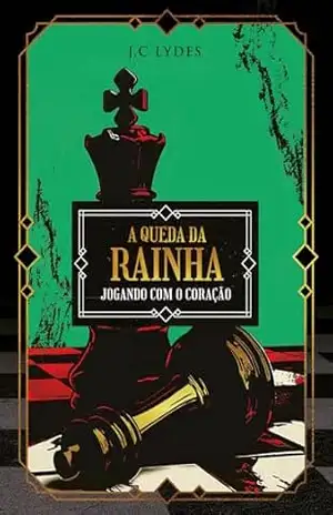 A Queda da Rainha: Jogando com o coração (A Herdeira Livro 2) – J.C Lydes