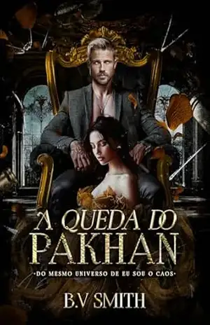 A QUEDA DO PAKHAN – Do mesmo universo de Eu sou o Caos (Universo dos Petrova. Livro 4) – B.V Smith