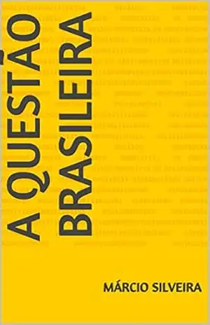 Capa do livro A QUESTÃO BRASILEIRA - Márcio Silveira