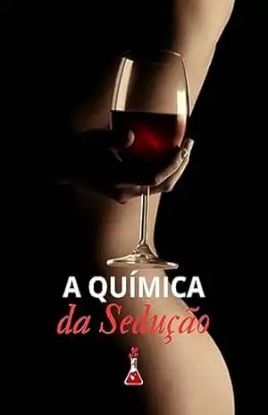 A Química da Sedução – Mônica  Ferreira