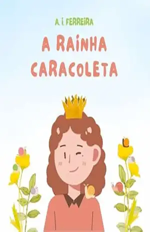 A Rainha Caracoleta (versão brasileira) – A. I. Ferreira A Rainha Caracoleta (versão brasileira) – A. I. Ferreira