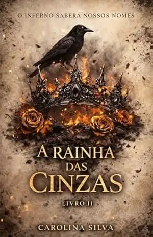 A Rainha das Cinzas (Herdeiros da Máfia Livro 2) – Carolina  Silva
