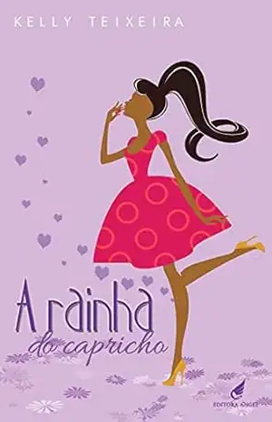 A rainha do capricho – Kelly Teixeira