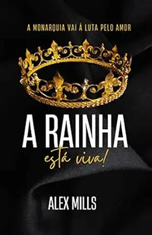 A Rainha está viva!: A monarquia vai à luta pelo amor – Alex Mills