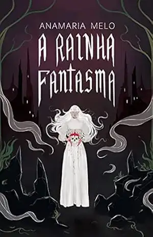 Capa do livro A Rainha Fantasma - Anamaria Melo