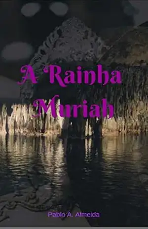 A Rainha Muriah: O início das sombras – Pablo Almeida