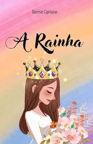 A Rainha – Denise Cipriano