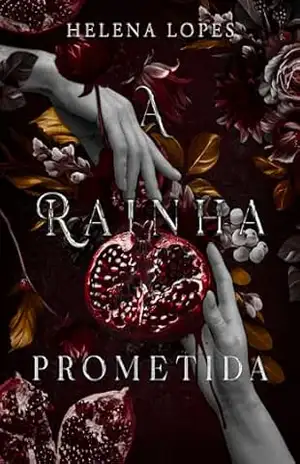 A Rainha Prometida: Um reconto de Hades e Perséfone – Helena Lopes
