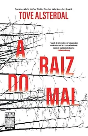 A raiz do mal – Tove Alsterdal A raiz do mal – Tove Alsterdal