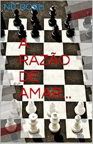 A RAZÃO DE AMAR... - NIT ROSH A RAZÃO DE AMAR... - NIT ROSH