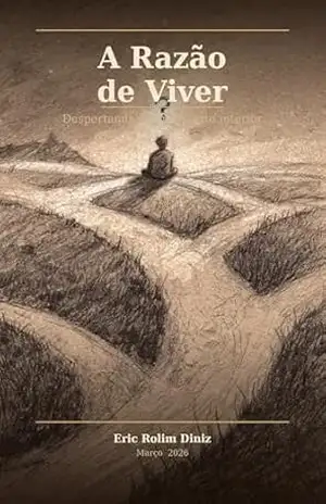 A RAZÃO DE VIVER Despertando seu Propósito Interior – ERIC DINIZ