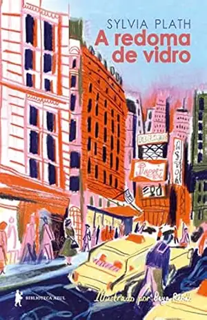 A redoma de vidro – Edição ilustrada – Sylvia Plath