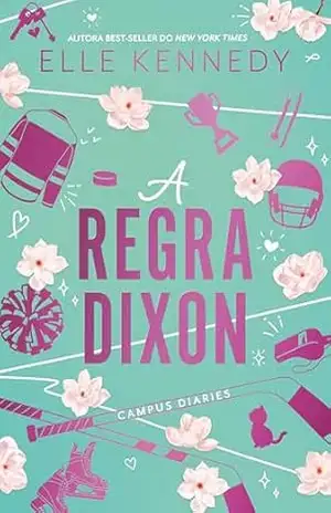 A regra Dixon (Campus Diaries Livro 2) – Elle Kennedy