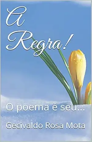 A Regra!: O poema é seu… – Gecivaldo Rosa Mota