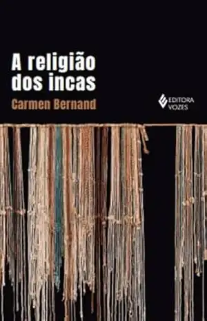 Capa do livro A religião dos incas - Carmen Bernand