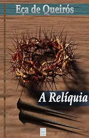 A RELÍQUIA – EÇA DE QUEIROZ