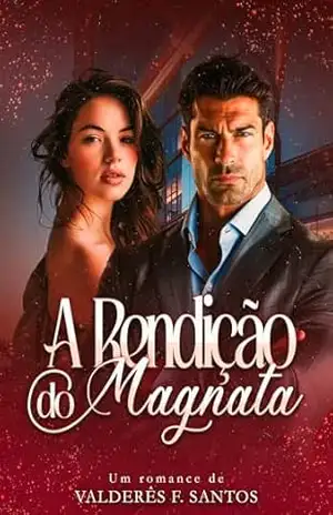 A RENDIÇÃO DO MAGNATA: Livro único – Valderês F. Santos