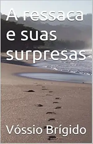 A ressaca e suas surpresas – Vóssio Brígido