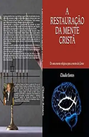A RESTAURAÇÃO DA MENTE CRISTÃ: De uma mente religiosa para a mente de Cristo (A Descontaminação Religiosa Livro 1) – Cláudio Santos