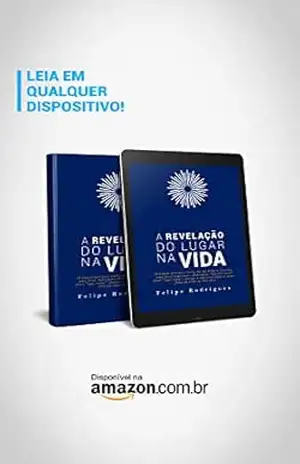 A REVELAÇÃO DO LUGAR NA VIDA – FELIPE RODRIGUES