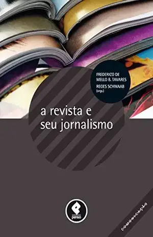 Capa do livro A Revista e seu Jornalismo (Comunicação) - Frederico de Mello Brandão Tavares